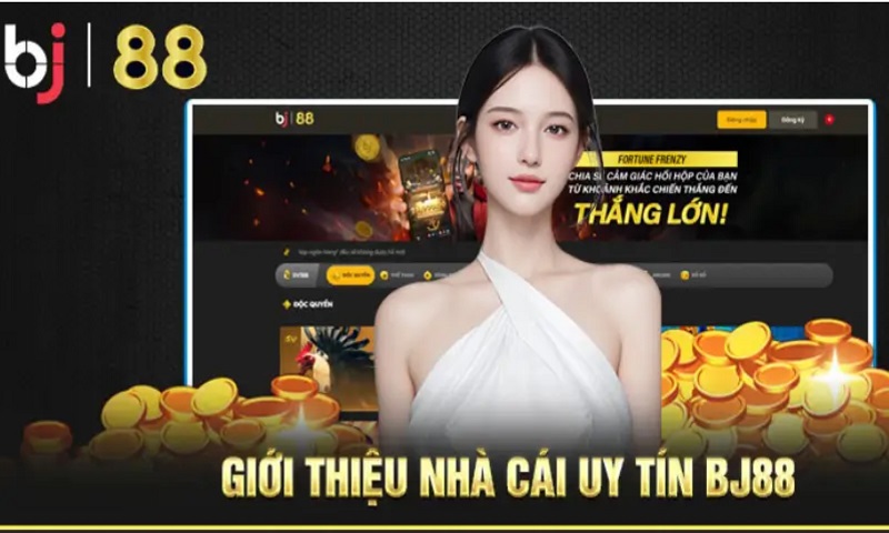 BJ88: Nhà cái uy tín hoạt động hợp pháp